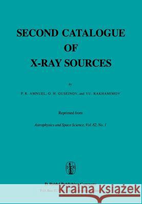 Second Catalogue of X-Ray Sources Amnuel, Pavel Rafaelovich 9789027790552 Not Avail