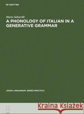 A Phonology of Italian in a Generative Grammar Mario Saltarelli 9789027907370 Walter de Gruyter
