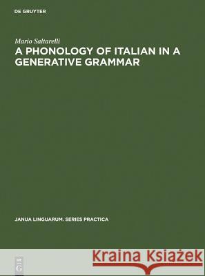 A Phonology of Italian in a Generative Grammar Mario Saltarelli 9789027907370