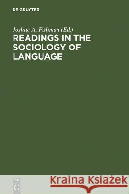 Readings in the Sociology of Language Joshua A. Fishman 9789027915283 Walter de Gruyter