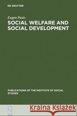 Social Welfare and Social Development E. Pusic 9789027919694 de Gruyter Mouton