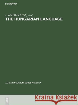 The Hungarian Language Loránd Benkö, Samu Imre 9789027920751 Walter de Gruyter