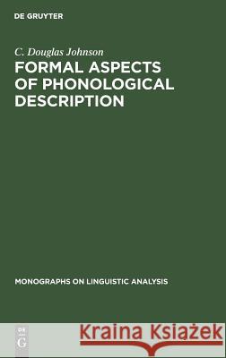 Formal Aspects of Phonological Description C. D. Johnson 9789027922175 de Gruyter Mouton