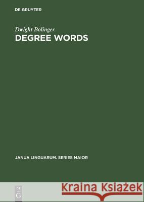 Degree Words Dwight Bolinger 9789027922397 Walter de Gruyter