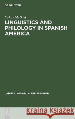 Linguistics and Philology in Spanish America: A Survey (1925-1970) Malkiel, Yakov 9789027923134 Mouton de Gruyter