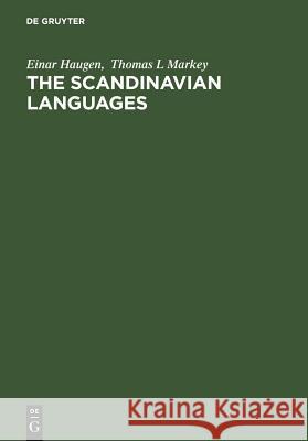 The Scandinavian Languages: Fifty Years of Linguistic Research (1918 - 1968) Einar Haugen, Thomas L Markey 9789027923585 Walter de Gruyter