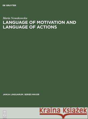 Language of Motivation and Language of Actions Maria Nowakowska   9789027923851