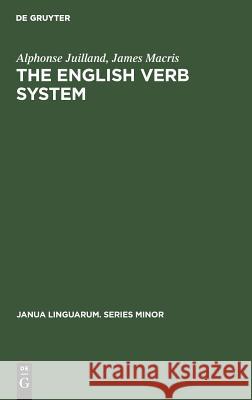 The English Verb System Alphonse Juilland James Macris  9789027924209