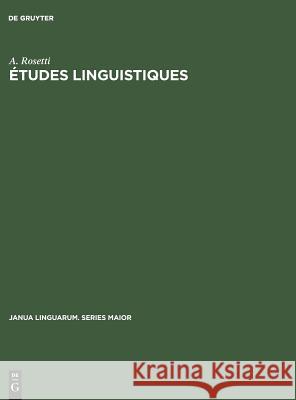 Études linguistiques Rosetti, A. 9789027925961 De Gruyter Mouton