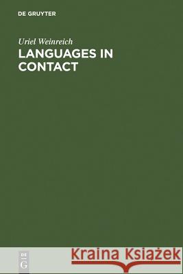 Languages in Contact Weinreich, Uriel 9789027926890 Walter de Gruyter