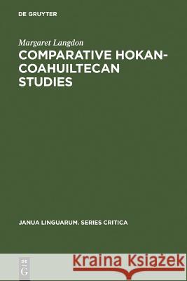 Comparative Hokan-Coahuiltecan Studies: A Survey and Appraisal Langdon, Margaret 9789027927170 Walter de Gruyter