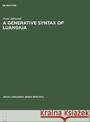 A Generative Syntax of Luangiua: A Polynesian Language Anne Salmond   9789027927217