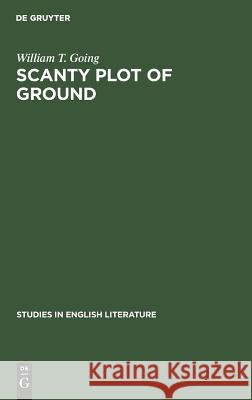 Scanty Plot of Ground: Studies in the Victorian Sonnet William T. Going 9789027930156 Walter de Gruyter