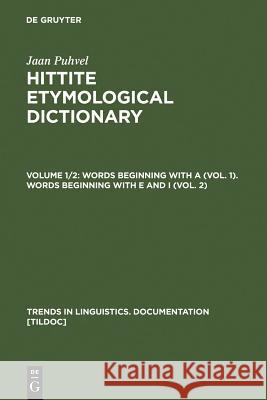 Words Beginning with a (Vol. 1). Words Beginning with E and I (Vol. 2) Puhvel, Jaan 9789027930491 WALTER DE GRUYTER & CO