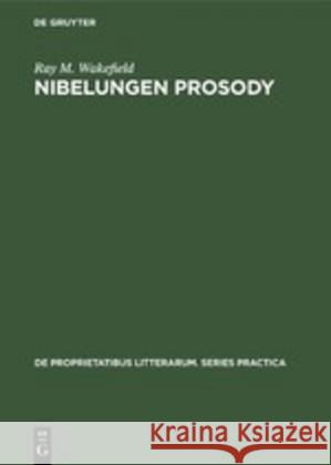 Nibelungen Prosody Ray Milan Wakefield 9789027930668 Walter de Gruyter