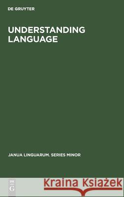 Understanding Language J.M. Moravcsik   9789027931115 Walter de Gruyter & Co