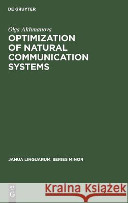 Optimization of Natural Communication Systems Akhmanova, Olga 9789027931467 Walter de Gruyter