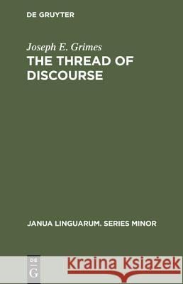 The Thread of Discourse Joseph Evans Grimes   9789027931641 Walter de Gruyter & Co