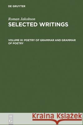 Poetry of Grammar and Grammar of Poetry Roman Jakobson S. Rudy  9789027931788 Mouton de Gruyter