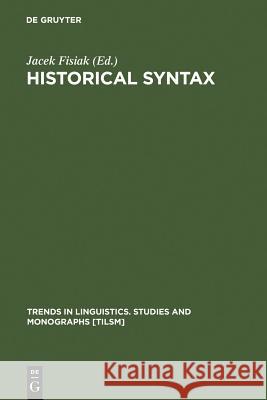 Historical Syntax Jacek Fisiak 9789027932501 Walter de Gruyter