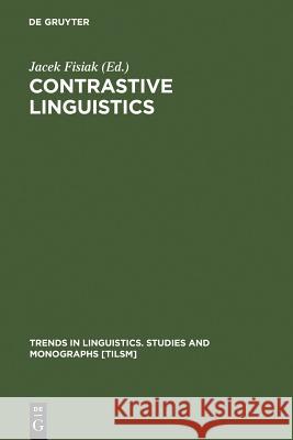 Contrastive Linguistics: Prospects and Problems Fisiak, Jacek 9789027932600