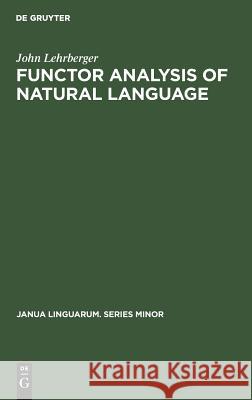 Functor Analysis of Natural Language John Lehrberger   9789027933423 Mouton de Gruyter