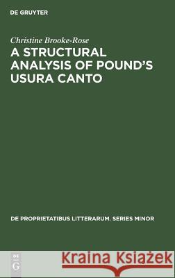 A Structural Analysis of Pound's Usura Canto Brooke-Rose, Christine 9789027933614 Mouton de Gruyter