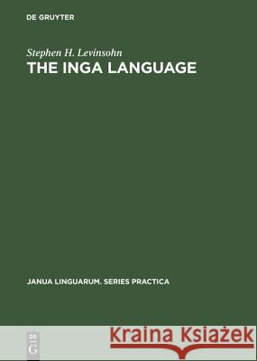 The Inga Language Stephen H. Levinsohn   9789027933812
