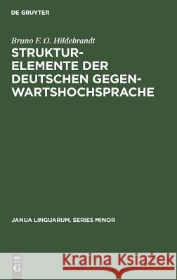 Strukturelemente der deutschen Gegenwartshochsprache Bruno F O Hildebrandt 9789027934055 Walter de Gruyter