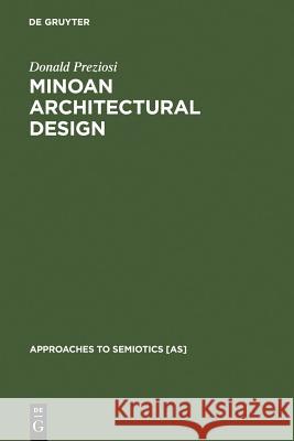 Minoan Architectural Design: Formation and Signification Preziosi, Donald 9789027934093