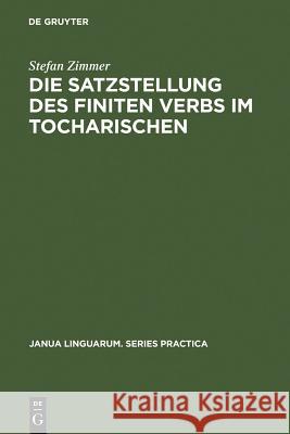 Die Satzstellung des finiten Verbs im Tocharischen Stefan Zimmer 9789027934611 Walter de Gruyter