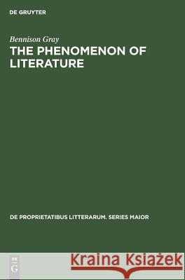 The Phenomenon of Literature Bennison Gray 9789027934697 Walter de Gruyter