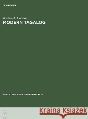 Modern Tagalog Teodoro A. Llamzon 9789027934932 de Gruyter Mouton