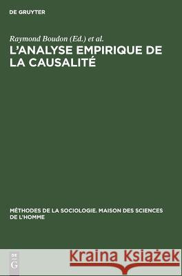 L'analyse empirique de la causalité Professor Raymond Boudon (University of Paris Sorbonne), Paul Lazarsfeld 9789027961587
