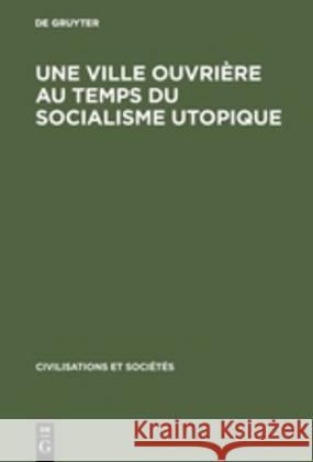 Une ville ouvrière au temps du socialisme utopique de Gruyter 9789027962874