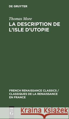 La description de l'isle d'utopie Thomas More (Goldsmiths College) 9789027968722 Walter de Gruyter