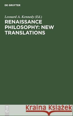 Renaissance Philosophy: New Translations: Lorenzo Valla (1407–1457), Paul Cortese (1456–1510), Cajetan (1469–1534), Tiberio Baccilieri (ca. 1470–1511), Juan Luis Vives (1492–1540), Peter Ramus (1515–1 Leonard A. Kennedy 9789027971937