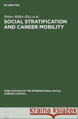 Social Stratification and Career Mobility Walter Ma1/4ller Karl U. Mayer 9789027972484 de Gruyter Mouton
