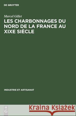 Les charbonnages du nord de la France au XIXe siècle Marcel Gillet   9789027972606 Mouton de Gruyter