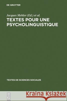 Textes pour une psycholinguistique Georges Noizet Jacques A. Mehler Yvonne Noizet 9789027972859