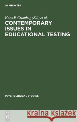 Contemporary Issues in Educational Testing Hans F. Crombag 9789027975218 Walter de Gruyter