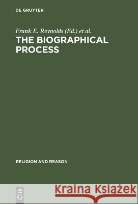 The Biographical Process Reynolds, Frank E. 9789027975225