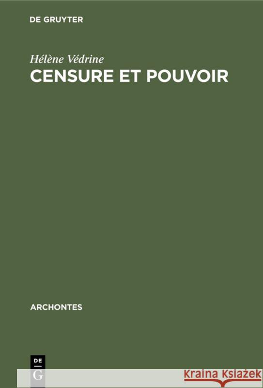 Censure et Pouvoir Hélène Védrine 9789027975478 Walter de Gruyter