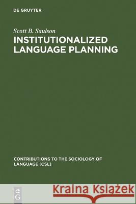 Institutionalized Language Planning: Documents and Analysis of Revival of Hebrew Saulson, Scott B. 9789027975676 Walter de Gruyter