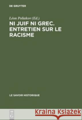 Ni juif ni grec. Entretien sur le racisme Léon Poliakov 9789027975744