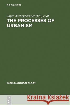 The Processes of Urbanism Aschenbrenner, Joyce 9789027976208 Walter de Gruyter