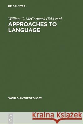 Approaches to Language: Anthropological Issues McCormack, William C. 9789027976604 Walter de Gruyter