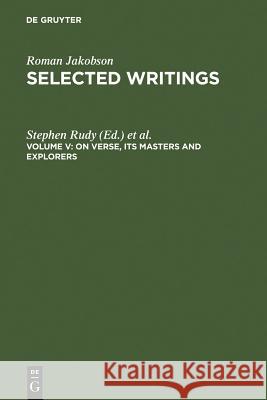 On Verse, Its Masters and Explorers Roman Jakobson Stephen Rudy Martha Taylor 9789027976864