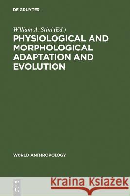 Physiological and Morphological Adaption and Evolution Stini, William A. 9789027977106 Walter de Gruyter