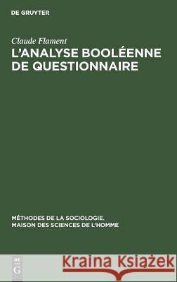 L'analyse booléenne de questionnaire Claude Flament 9789027977335 Walter de Gruyter